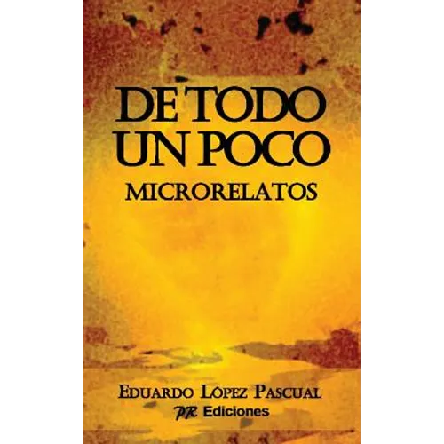 De todo un poco: Microrelatos