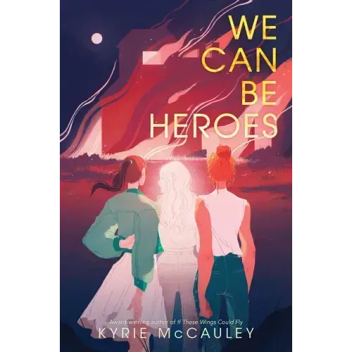 We Can Be Heroes