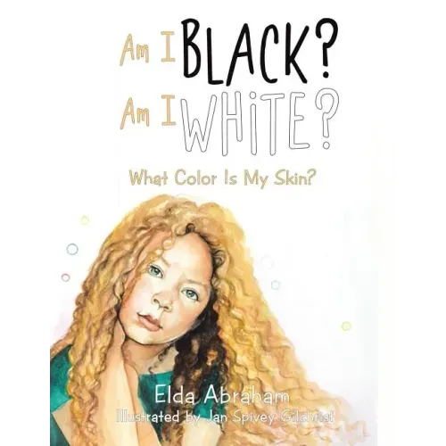 Am I Black? Am I White?: What Color Is My Skin?