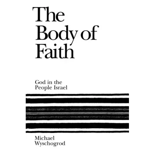 The Body of Faith: God in the People Israel