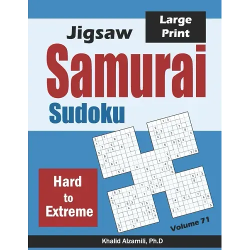 Jigsaw Samurai Sudoku: 500 Hard to Extreme Jigsaw Sudoku Puzzles Overlapping into 100 Samurai Style