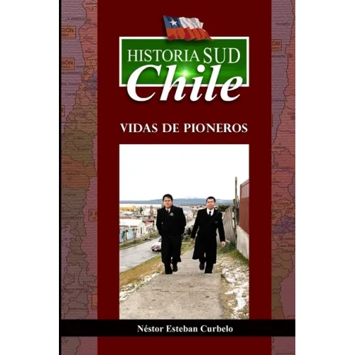 Historia Sud CHILE: Vidas de Pioneros
