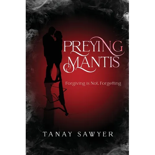 Preying Mantis: Forgiving is not forgetting