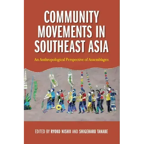 Community Movements in Southeast Asia: An Anthropological Perspective of Assemblages