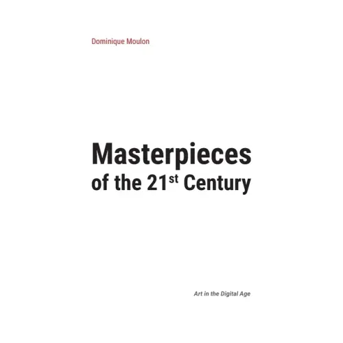Masterpieces of the 21st Century: Art in the Digital Age