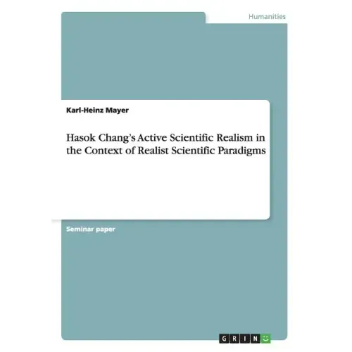 Hasok Chang's Active Scientific Realism in the Context of Realist Scientific Paradigms