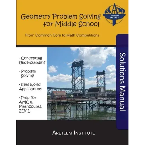 Geometry Problem Solving for Middle School Solutions Manual: From Common Core to Math Competitions