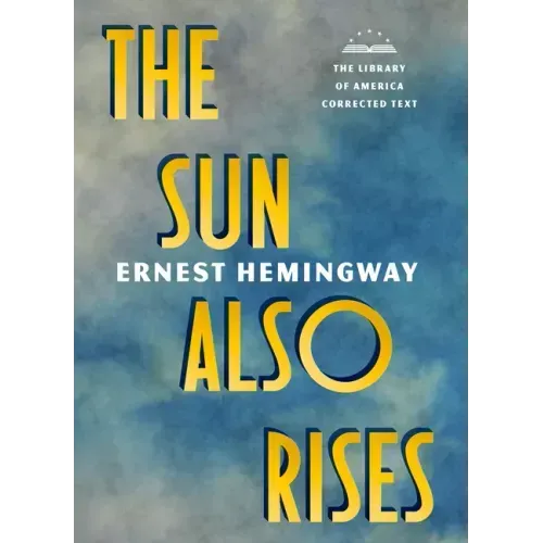 The Sun Also Rises: The Library of America Corrected Text [Deckle Edge Paper]