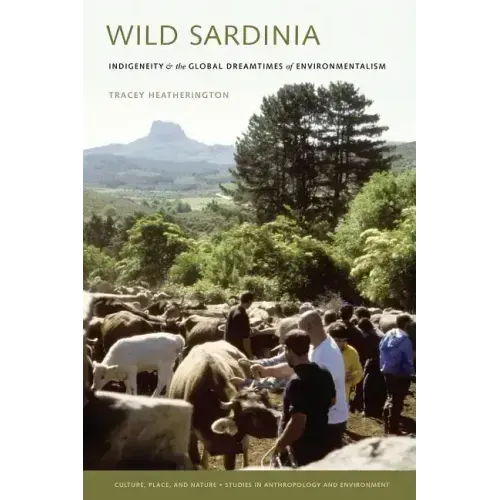 Wild Sardinia: Indigeneity and the Global Dreamtimes of Environmentalism