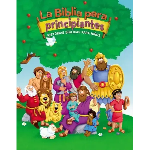 La Biblia Para Principiantes: Historias Bíblicas Para Niños