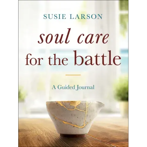 Soul Care for the Battle: A Guided Journal