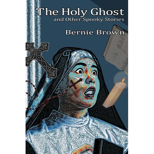The Holy Ghost and Other Spooky Stories