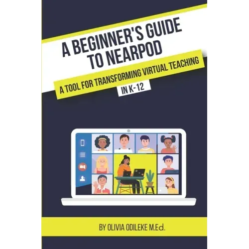 A Beginner's Guide to Nearpod: A Tool for Transforming Virtual Teaching in K-12