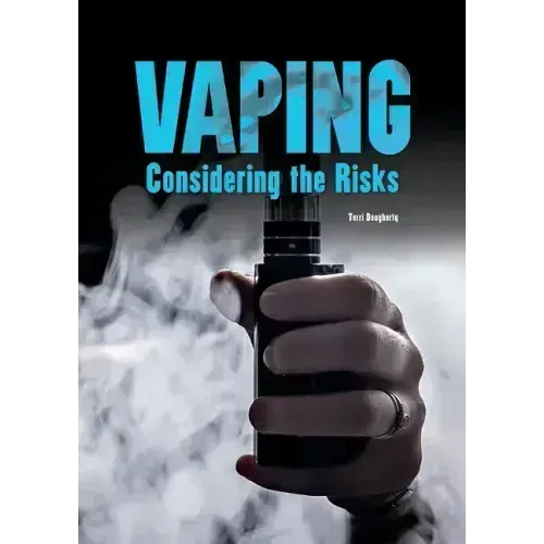 Vaping: Considering the Risks