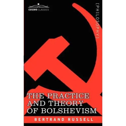 The Practice and Theory of Bolshevism