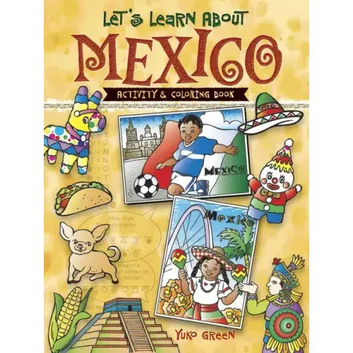 Let's Learn about Mexico: Activity and Coloring Book