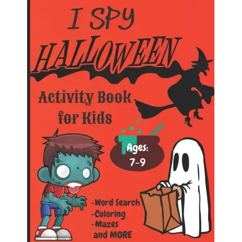 I Spy Halloween Activity Book For Kids: Ghouls, Ghosts, Goblins, Witches, Bats and More.