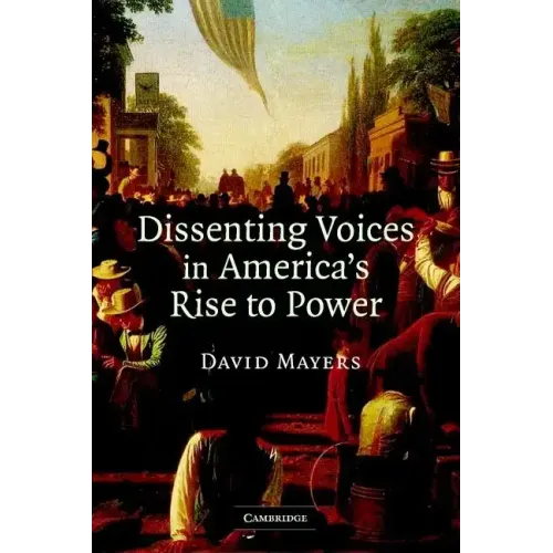 Dissenting Voices in America's Rise to Power