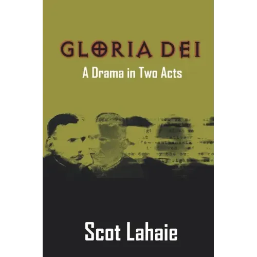 Gloria Dei: A Drama in Two Acts