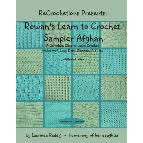 ReCrochetions Presents: Rowan's Learn to Crochet Sampler Afghan, Left-Handed Edition
