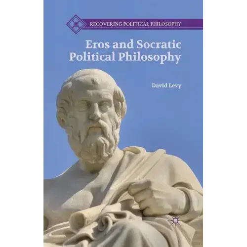 Eros and Socratic Political Philosophy