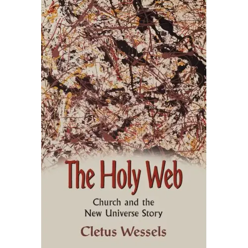 The Holy Web: Church and the New Universe Story