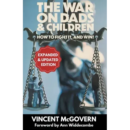 The War on Dads and Children: how to fight it, and win