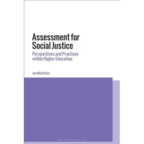 Assessment for Social Justice: Perspectives and Practices within Higher Education