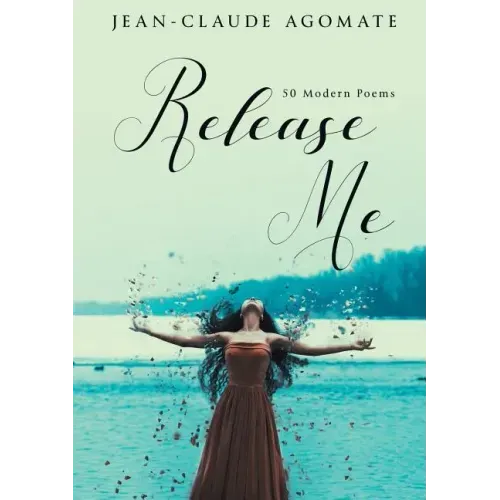Release Me: 50 Modern Poems