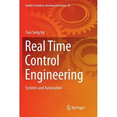 Real Time Control Engineering: Systems and Automation