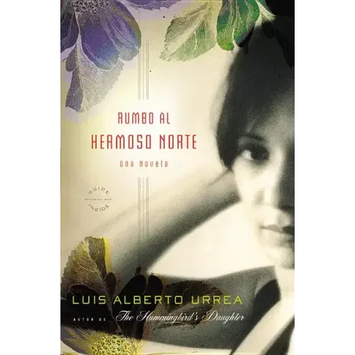 Rumbo Al Hermoso Norte: Una Novela