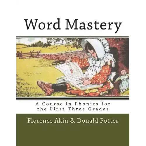 Word Mastery: A Course in Phonics for the First Three Grades