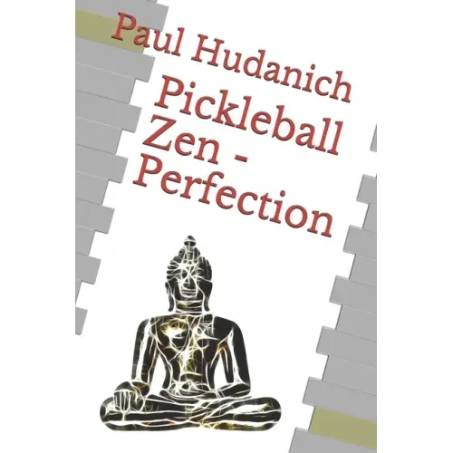 Pickleball Zen - Perfection