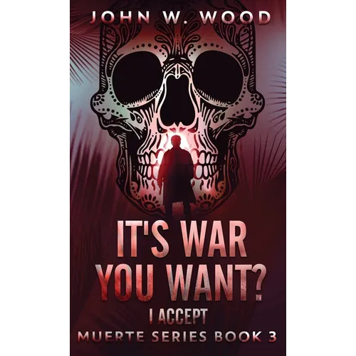 It's War You Want? I Accept