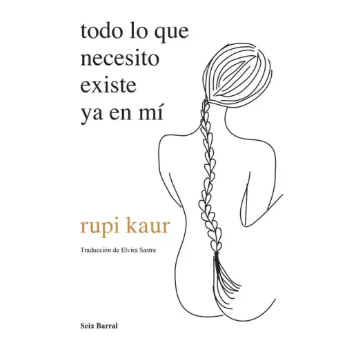 Todo Lo Que Necesito Existe YA En Mí (Poesía) / Home Body (Poems)