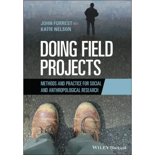 Doing Field Projects: Methods and Practice for Social and Anthropological Research