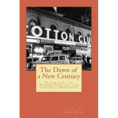 The Dawn of a New Century: Prohibition, Roaring Twenties, and the Great Depression