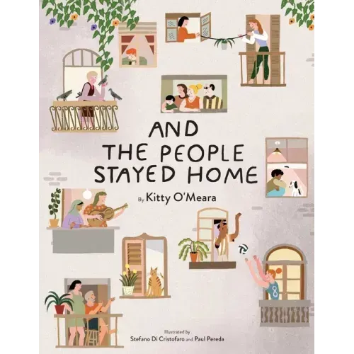 And the People Stayed Home (Nature Picture Books, Home Kids Book)