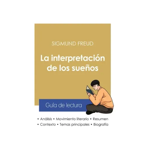 Guía de lectura La interpretación de los sueños de Sigmund Freud (análisis literario de referencia y resumen completo)