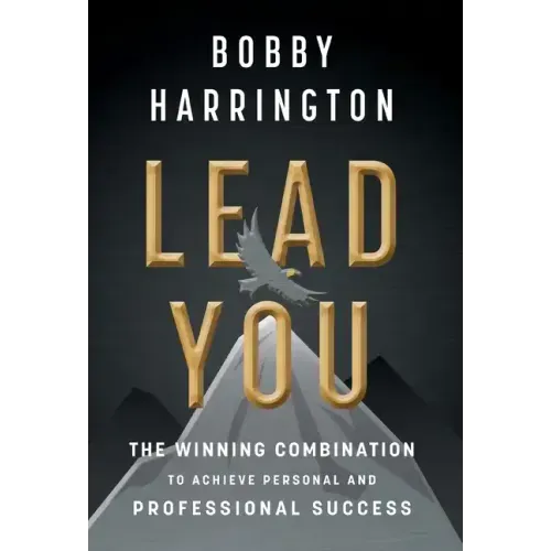 Lead You: The Winning Combination to Achieve Personal and Professional Success