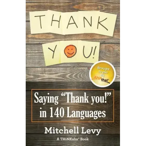 Thank You!: Saying "Thank You!" in 140 Languages