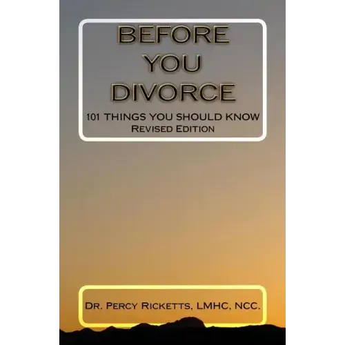 Before You Divorce: 101 Things You Should Know