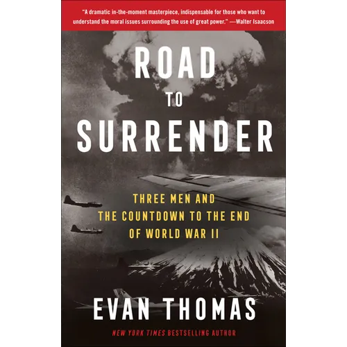 Road to Surrender: Three Men and the Countdown to the End of World War II