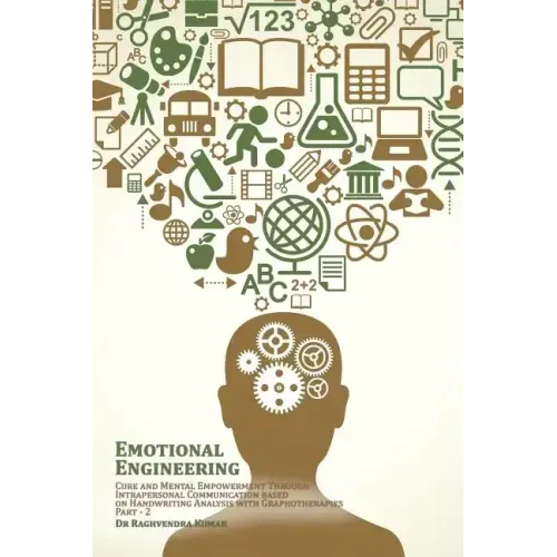 Emotional Engineering: Cure and Mental Empowerment Through Intrapersonal Communication based on Handwriting Analysis with Graphotherapies