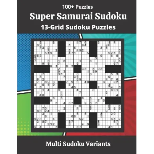 Super Samurai Sudoku Puzzles: 13-Grid Sudoku Puzzles