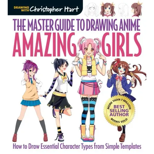 Master Guide to Drawing Anime: Amazing Girls: How to Draw Essential Character Types from Simple Templates - A How to Draw Anime / Manga Step by Step B