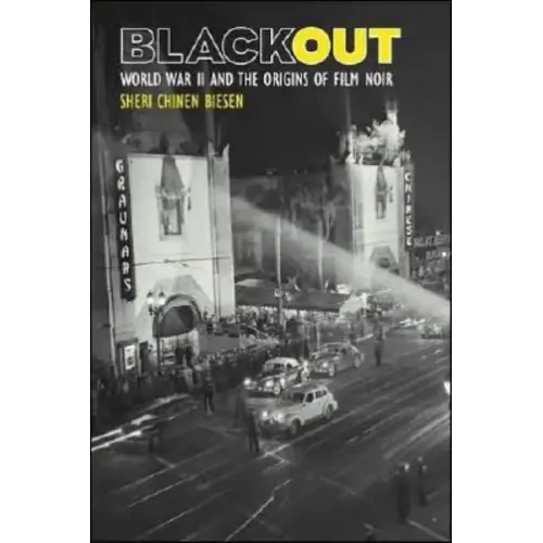 Blackout: World War II and the Origins of Film Noir