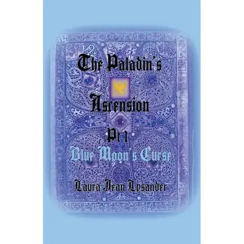 The Paladin's Ascension Pt 1 Blue Moon's Curse
