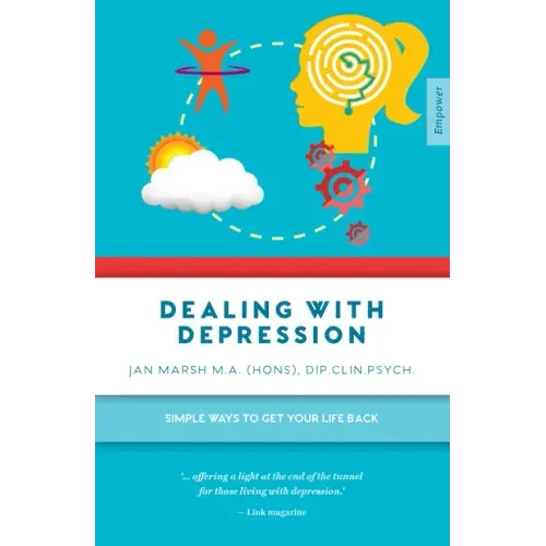 Dealing with Depression: Simple Ways to Get Your Life Back