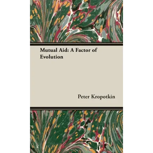 Mutual Aid: A Factor of Evolution